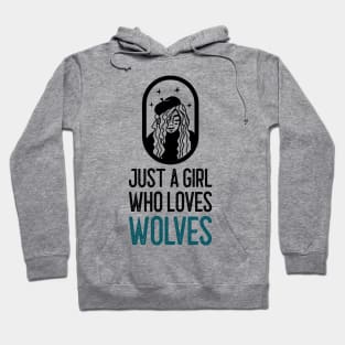 Just a girl who loves wolves Hoodie